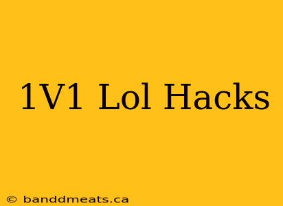 1V1 Lol Hacks