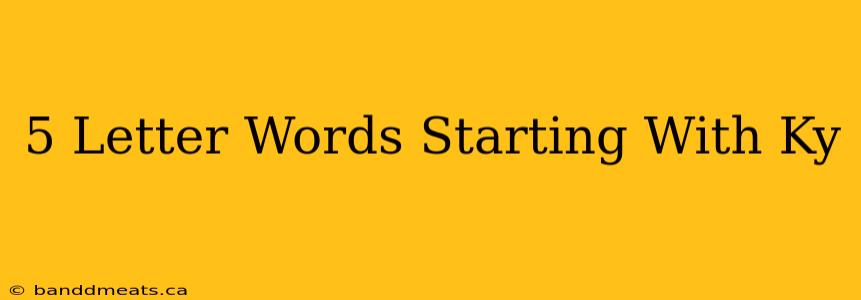 5 Letter Words Starting With Ky