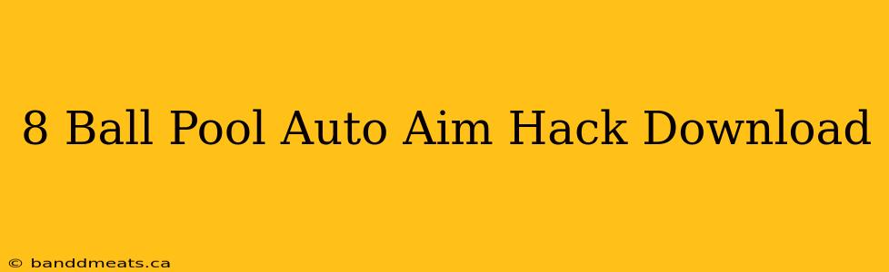 8 Ball Pool Auto Aim Hack Download