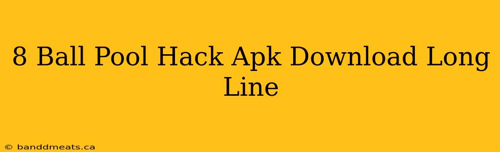 8 Ball Pool Hack Apk Download Long Line