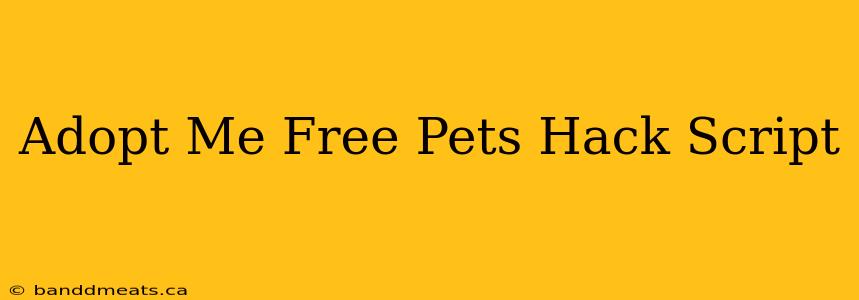 Adopt Me Free Pets Hack Script