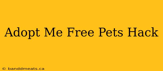 Adopt Me Free Pets Hack