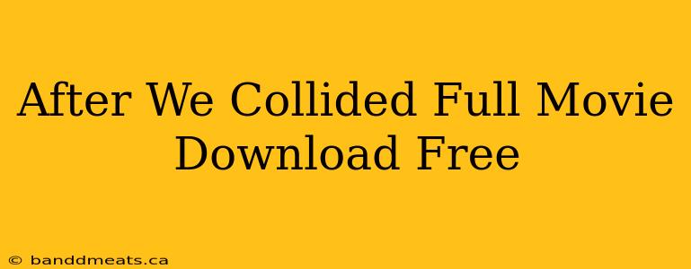 After We Collided Full Movie Download Free