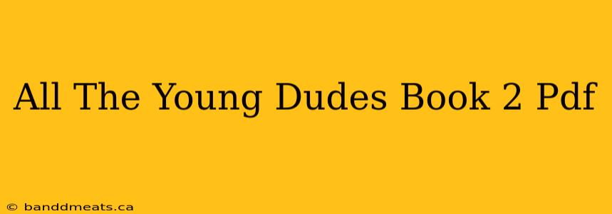 All The Young Dudes Book 2 Pdf