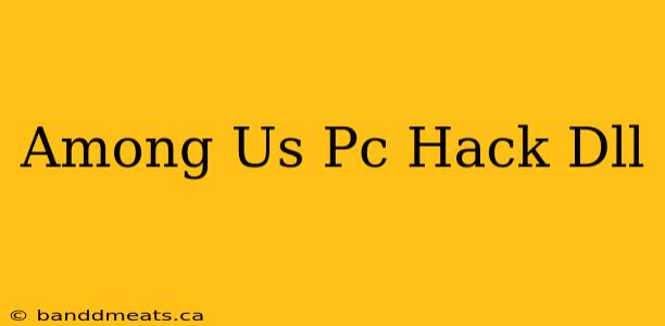 Among Us Pc Hack Dll