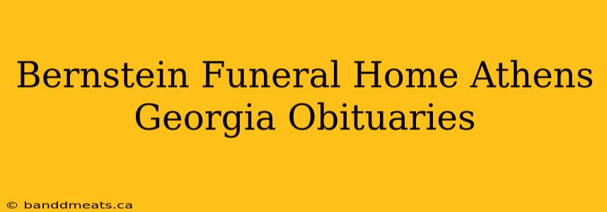 Bernstein Funeral Home Athens Georgia Obituaries