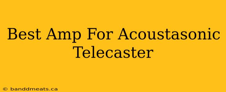 Best Amp For Acoustasonic Telecaster