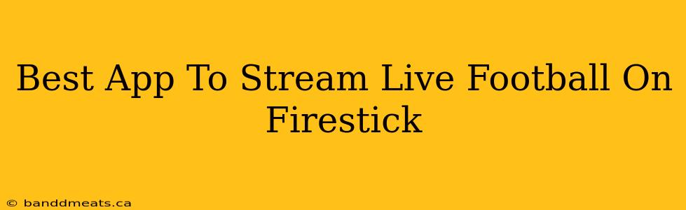 Best App To Stream Live Football On Firestick