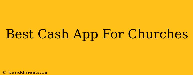 Best Cash App For Churches