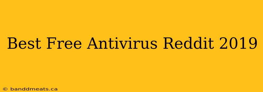 Best Free Antivirus Reddit 2019