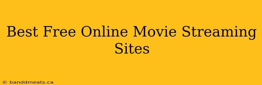 Best Free Online Movie Streaming Sites