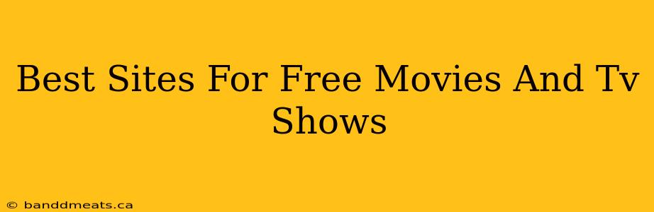 Best Sites For Free Movies And Tv Shows