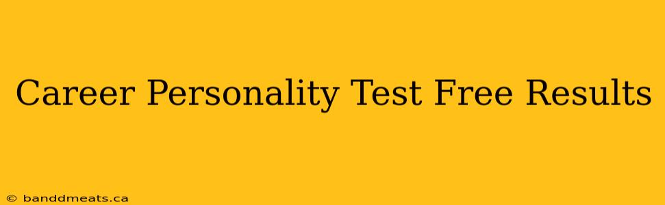 Career Personality Test Free Results