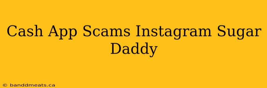 Cash App Scams Instagram Sugar Daddy