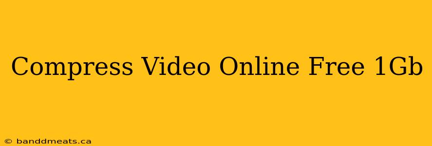 Compress Video Online Free 1Gb