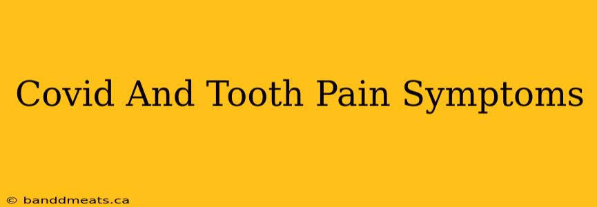 Covid And Tooth Pain Symptoms