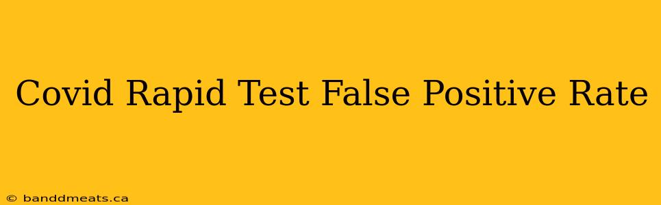 Covid Rapid Test False Positive Rate