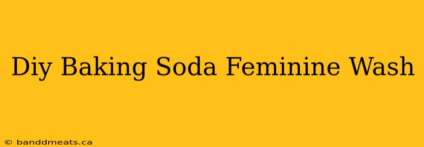 Diy Baking Soda Feminine Wash