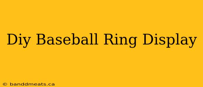 Diy Baseball Ring Display