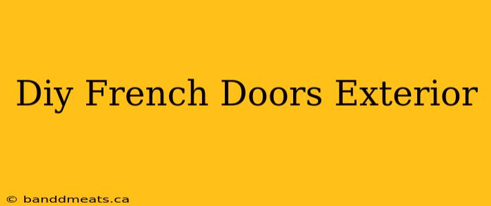 Diy French Doors Exterior