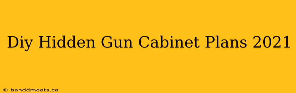 Diy Hidden Gun Cabinet Plans 2021