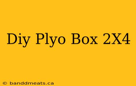 Diy Plyo Box 2X4