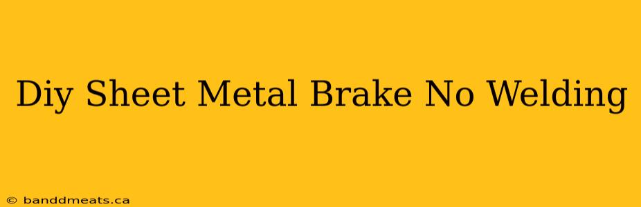 Diy Sheet Metal Brake No Welding