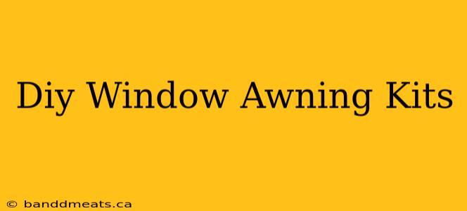 Diy Window Awning Kits