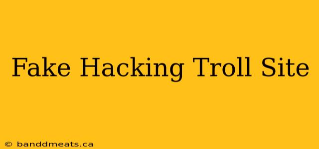 Fake Hacking Troll Site