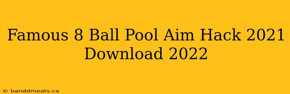 Famous 8 Ball Pool Aim Hack 2021 Download 2022