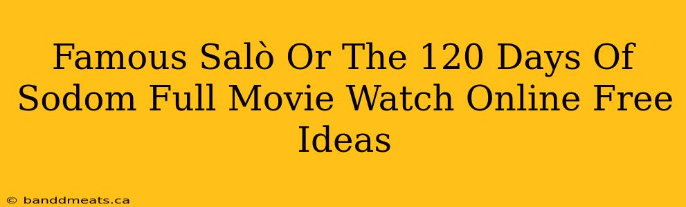 Famous Salò Or The 120 Days Of Sodom Full Movie Watch Online Free Ideas