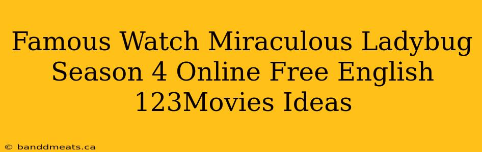 Famous Watch Miraculous Ladybug Season 4 Online Free English 123Movies Ideas