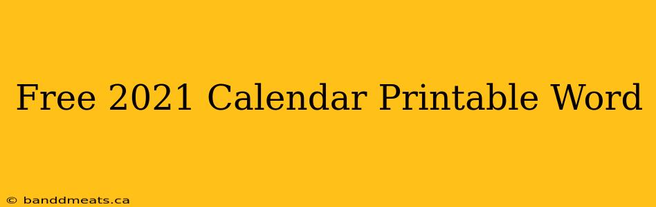 Free 2021 Calendar Printable Word