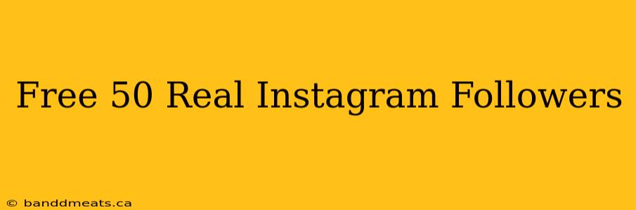 Free 50 Real Instagram Followers