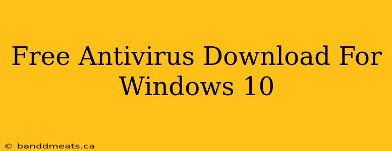 Free Antivirus Download For Windows 10