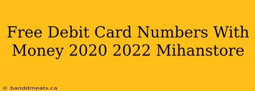 Free Debit Card Numbers With Money 2020 2022 Mihanstore