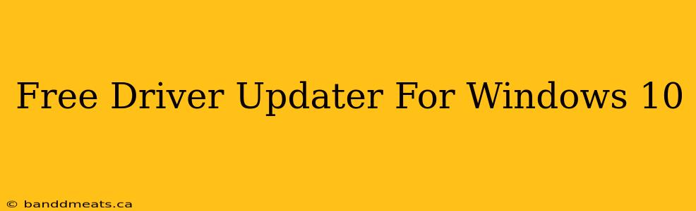 Free Driver Updater For Windows 10
