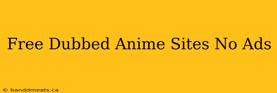 Free Dubbed Anime Sites No Ads