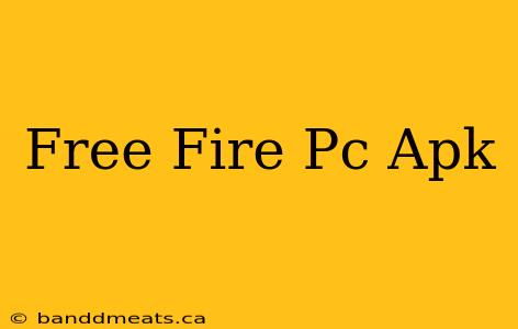 Free Fire Pc Apk