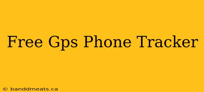 Free Gps Phone Tracker