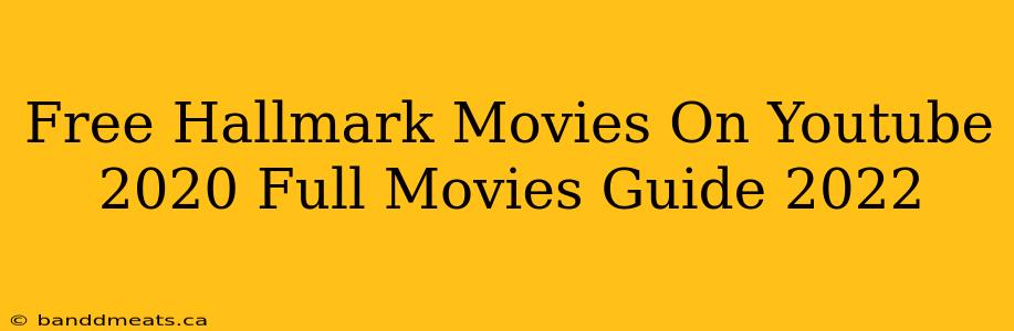 Free Hallmark Movies On Youtube 2020 Full Movies Guide 2022