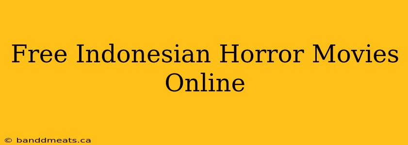 Free Indonesian Horror Movies Online