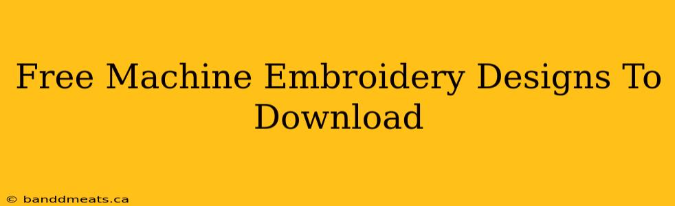 Free Machine Embroidery Designs To Download