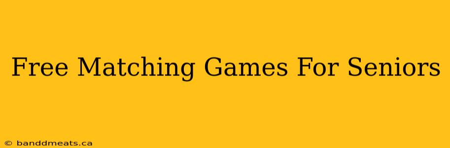 Free Matching Games For Seniors