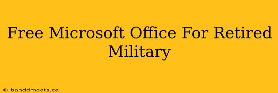 Free Microsoft Office For Retired Military