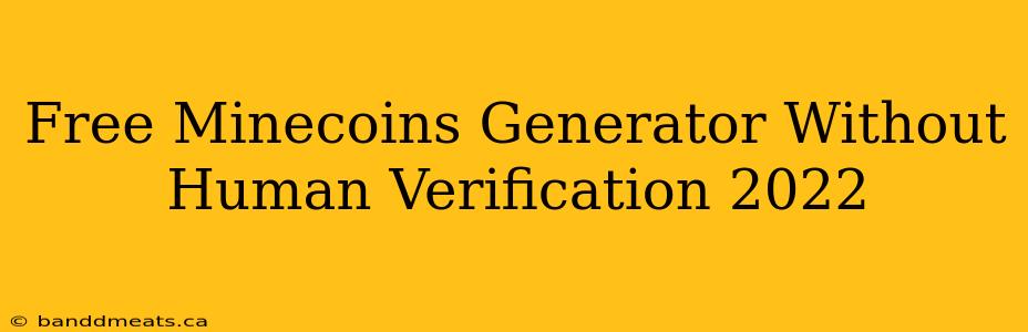 Free Minecoins Generator Without Human Verification 2022