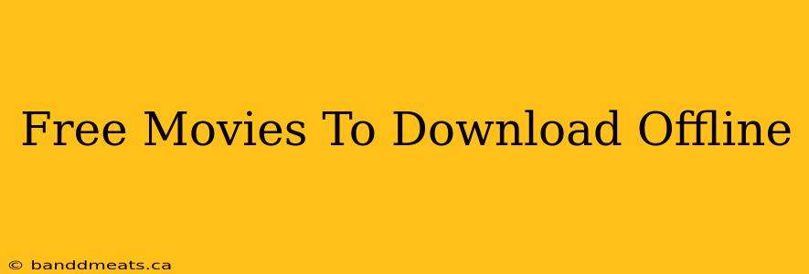 Free Movies To Download Offline