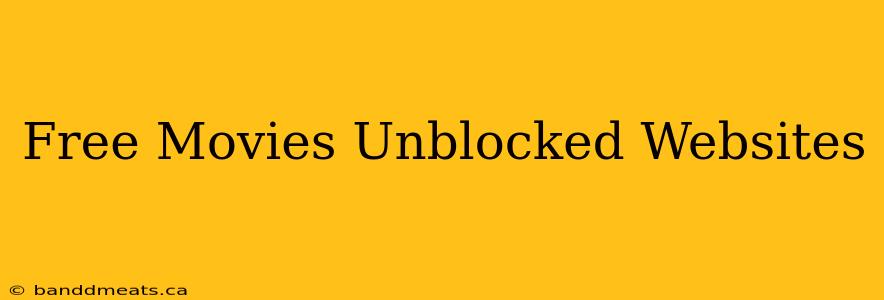 Free Movies Unblocked Websites