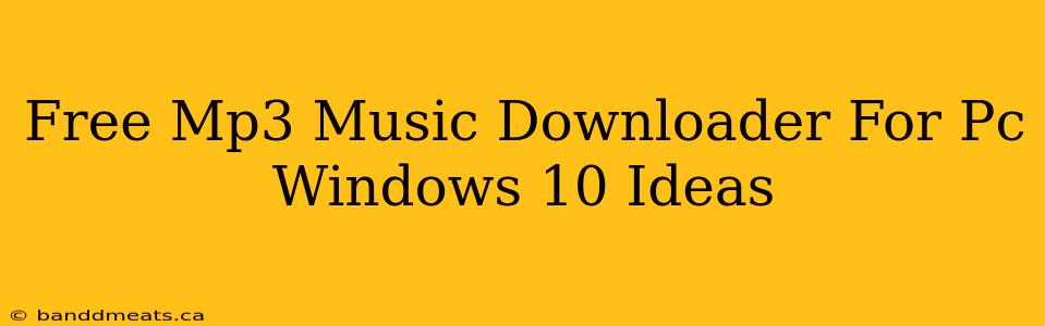 Free Mp3 Music Downloader For Pc Windows 10 Ideas