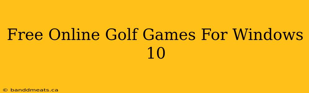 Free Online Golf Games For Windows 10